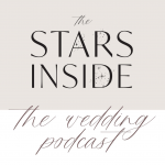 The Stars Inside Wedding Podcast for wedding tips and general discussion